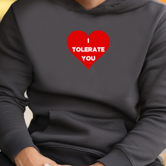 I Tolerate You Hoodie