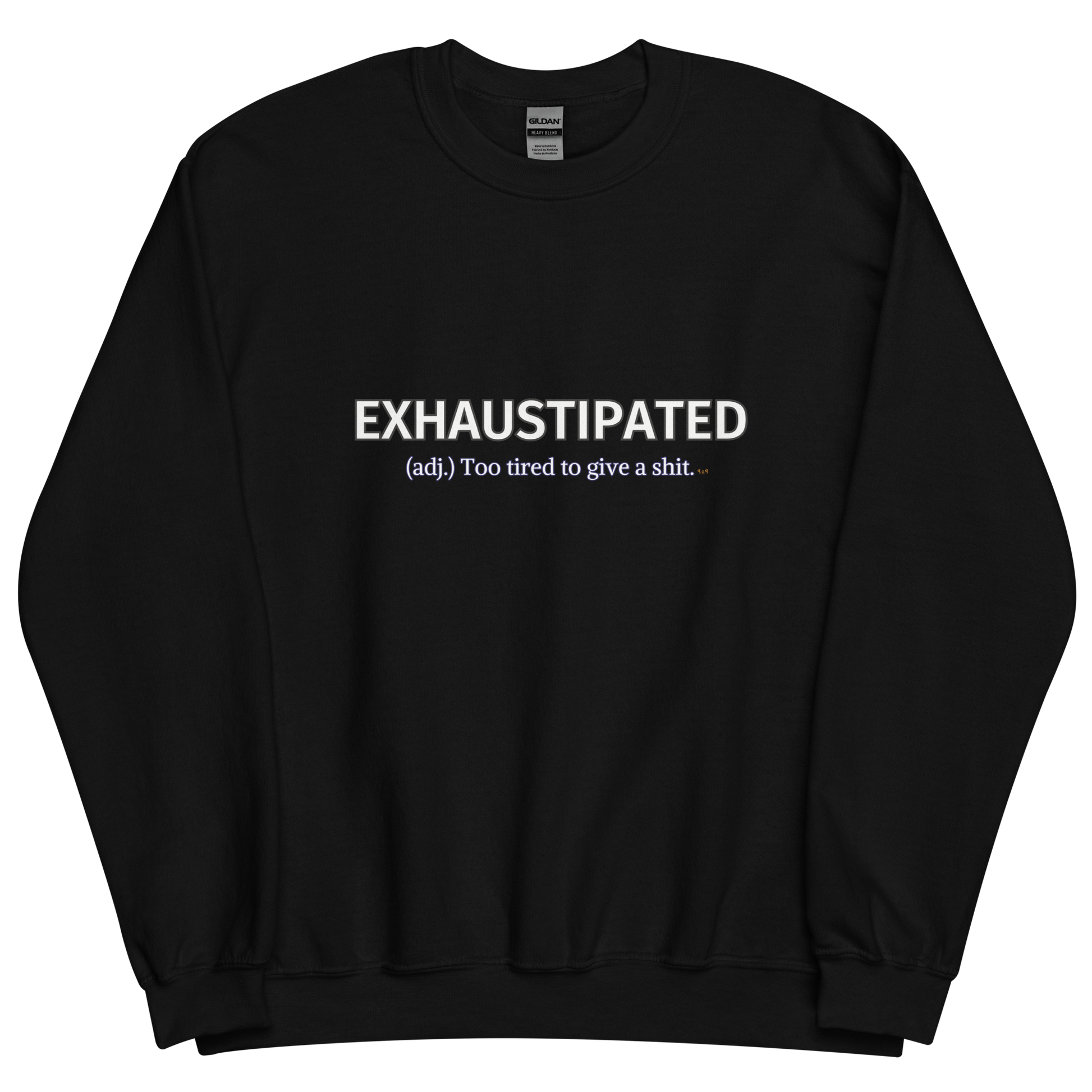 Black sweatshirt with "Exhaustipated" Original Nine-29 Design