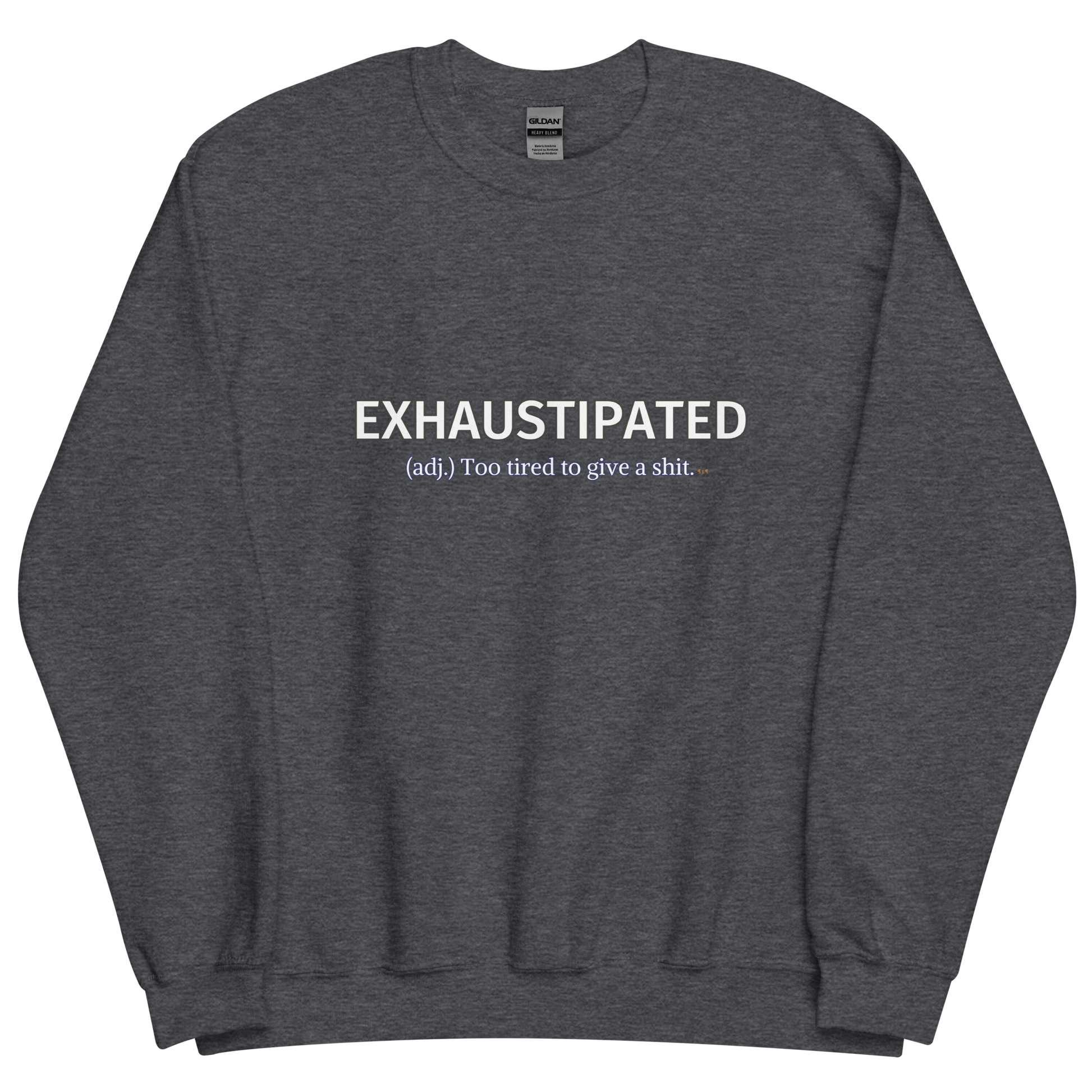 Dark grey heather sweatshirt with "Exhaustipated" Original Nine-29 Design