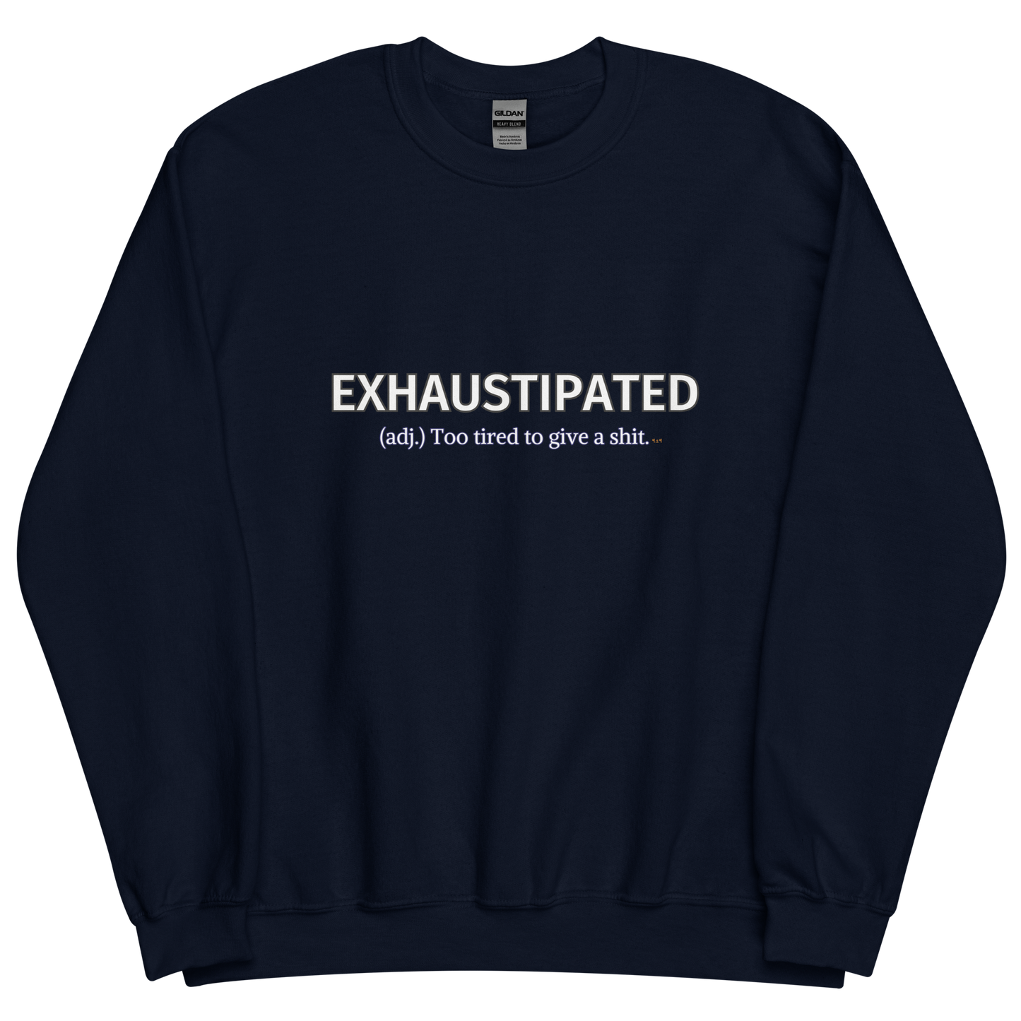 Navy sweatshirt with "Exhaustipated" Original Nine-29 Design