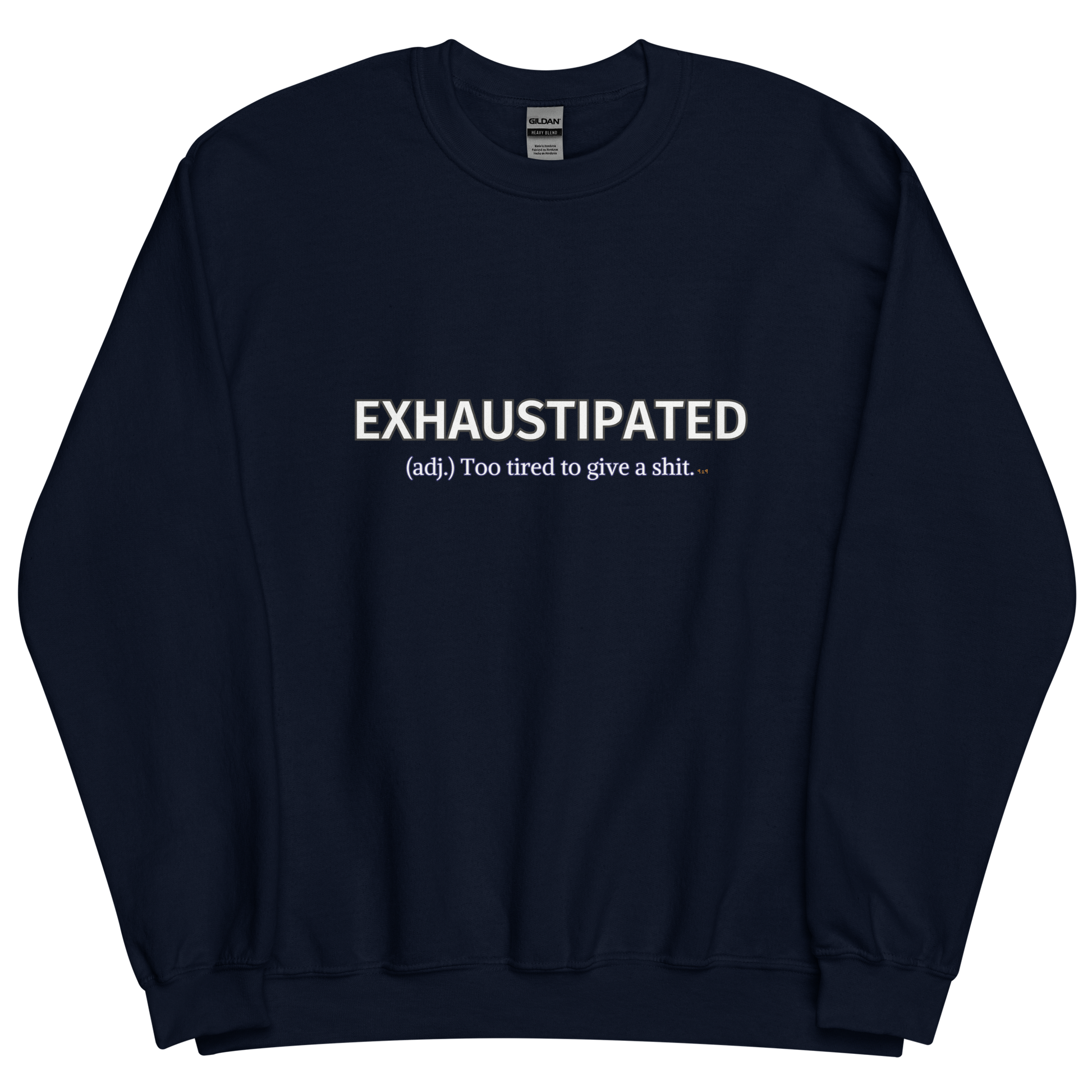 Navy sweatshirt with "Exhaustipated" Original Nine-29 Design