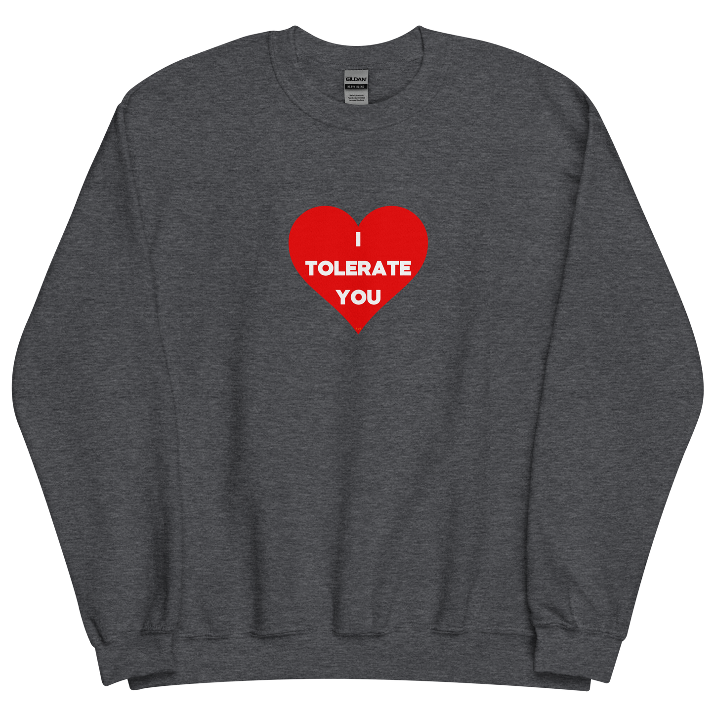 Dark grey heather sweatshirt with "I tolerate you" Original Nine-29 Design