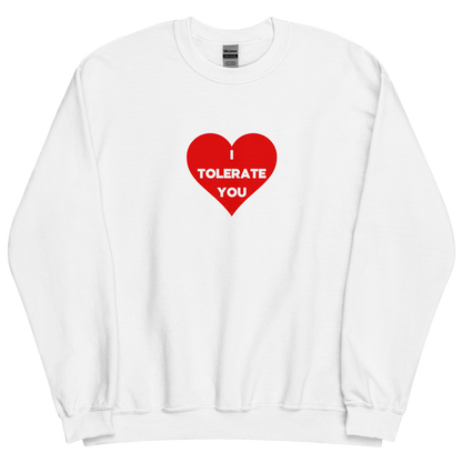 White sweatshirt with "I tolerate you" Original Nine-29 Design