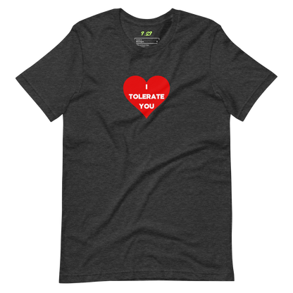 Dark grey heather t-shirt with "I tolerate you" Original Nine-29 Design