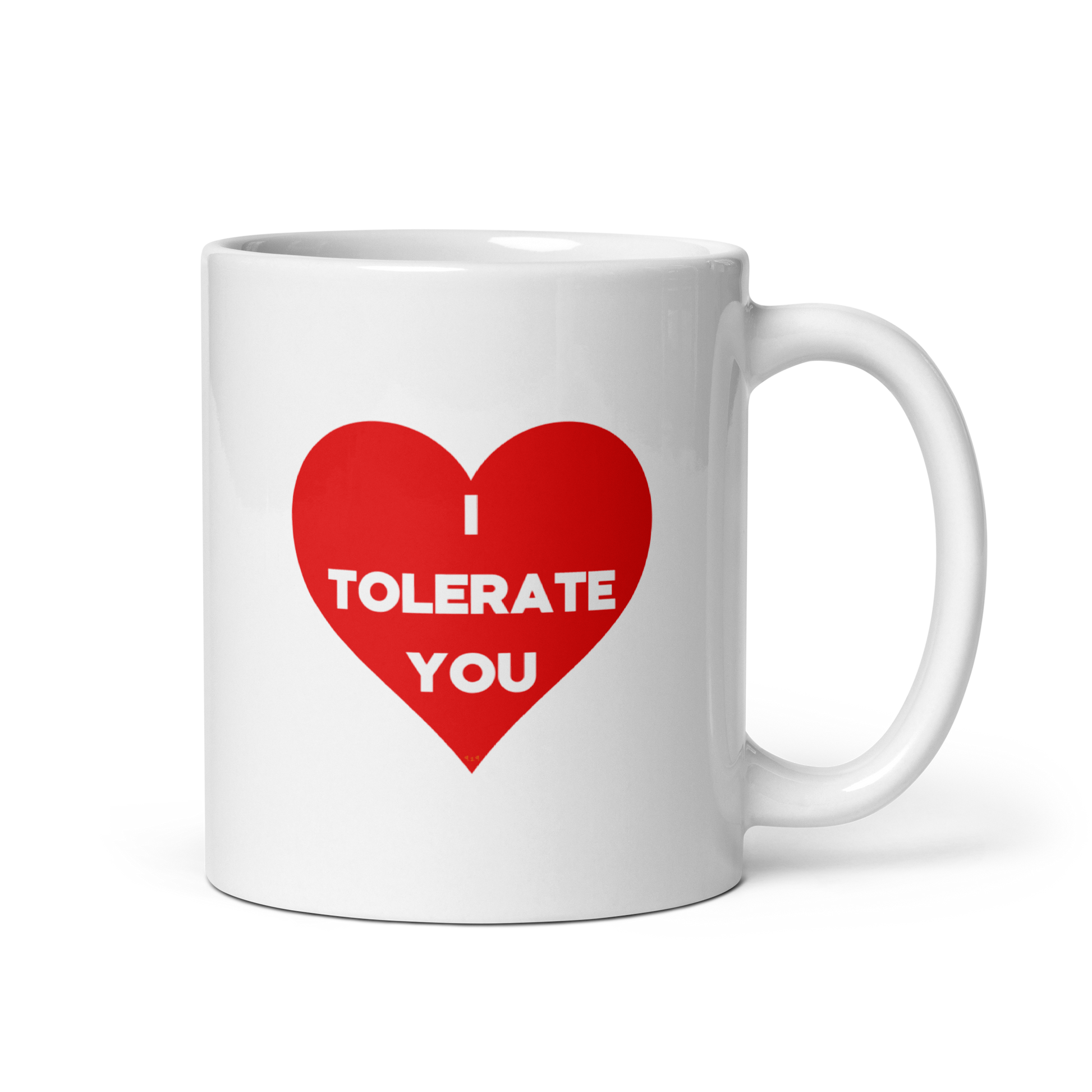 White mug with "I tolerate you" Original Nine-29 Design