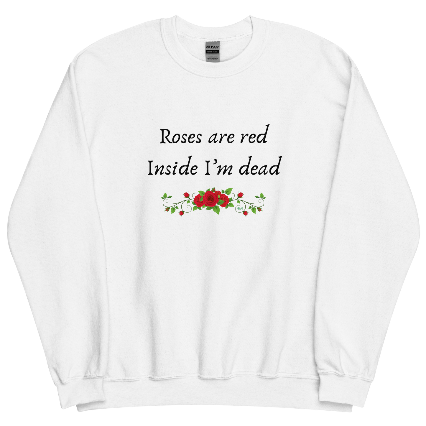 White sweatshirt with "Roses are red" Original Nine-29 Design