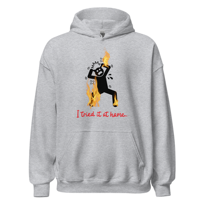 Tried it at Home Hoodie