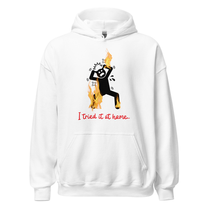 Tried it at Home Hoodie