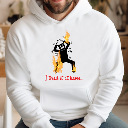 Tried it at Home Hoodie